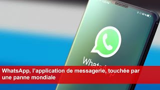 WhatsApp l’application de messagerie touchée par une panne mondiale [upl. by Idnar63]