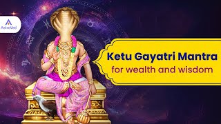 Ketu Gayatri Mantra for Wealth and Wisdom  Ketu Gayatri Mantra 108 Times [upl. by Lennahs]