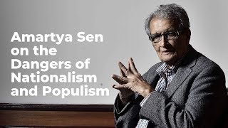 Amartya Sen On The Dangers Of Nationalism and Populism [upl. by Paehpos]