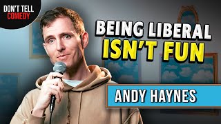 Being Liberal Isnt Fun  Andy Haynes  Stand Up Comedy [upl. by Aneres]