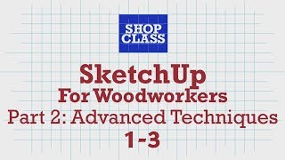 SketchUp for Woodworkers Part 2 Advanced Techniques 13 Robert WLang [upl. by Holland]