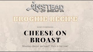 Cheese On Broast 110 calories Broghie recipe to replace cheese on toast [upl. by Aelegna]