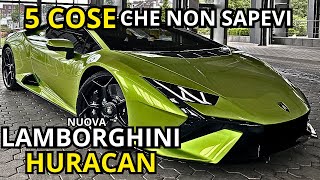 LAMBORGHINI HURACAN 2024  5 COSE che NON SAPEVI sulla NUOVA VERSIONE [upl. by Windzer570]