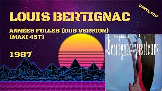 Louis Bertignac  Années Folles Dub Version 1987 Maxi 45T [upl. by Ayana]