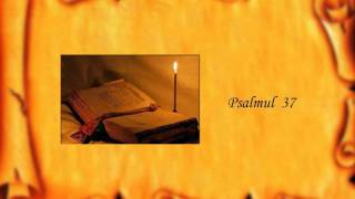 Psalmul 37 [upl. by Sorci]