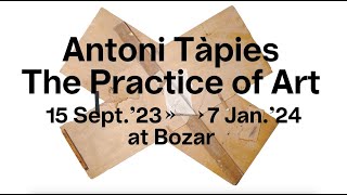 Antoni Tàpies The Practice of Art  Bozar [upl. by Neelrac524]