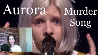 AURORA  Murder Song  Reaction [upl. by Alesram]