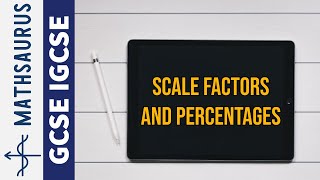 Scale factors and percentages GCSE IGCSE Maths [upl. by Aisyat]