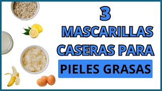 Mascarillas caseras para pieles grasas [upl. by Nishom159]