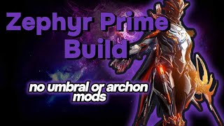 INSANELY EASY ZEPHYR PRIME BUILD WARFRAME  ABYSS OF DAGATH [upl. by Fina422]