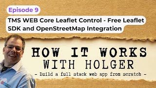 Episode 9 TMS WEB Core Leaflet Control  Free Leaflet SDK and OpenStreetMap Integration [upl. by Natelson650]