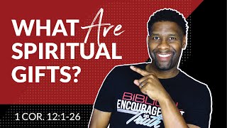 Spiritual Gifts  Part 1  What are They and How do They Work [upl. by Yelak425]