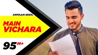 ARMAAN BEDIL  MAIN VICHARA Official Video  New Song 2018  Speed Records [upl. by Rikahs567]