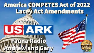 Fauna RadioAmerica COMPETES Act of 2022 Lacey Act Amendments [upl. by Lemaj]