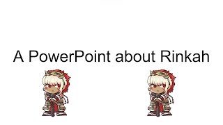 A PowerPoint About Rinkah [upl. by Atiekahs994]