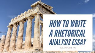 How to Write a Rhetorical Analysis Essay [upl. by Pinzler169]