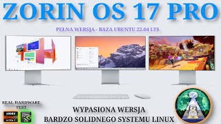 Przetestowałem wypasiony Linux ZORIN 17 Pro płatna wersja na real hardware Jest dobrze [upl. by Sheeran502]