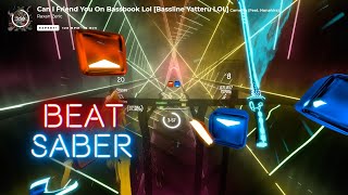 Beat Saber Camellia  Can I Friend You On Bassbook  Lol feat Nanahira Expert [upl. by Nosyaj906]