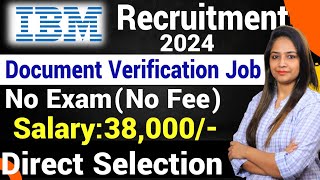 Document Verification JobIBM Recruitment 2024Work From Home JobsWork From Home JobGovt Jobs 2024 [upl. by Ahtoelc376]