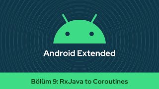 Android Extended 9  RxJava to Coroutines [upl. by Enyaw]