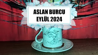 ASLAN BURCU EYLÜL AYI KAHVE FALI ♌ İÇİNİZ RAHATLAYACAK 💃 ASLAN BURCU EYLÜL 2024 YORUMU [upl. by Galatea]