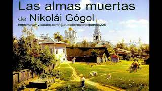 Las almas muertas parte 3 de Nikolái Gógol audiolibro con voz humana [upl. by Dustman754]