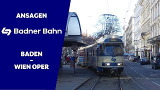 Stationsansagen Badner Bahn  Baden Josefsplatz  Wien Oper  Wiener Grantler [upl. by Dante]