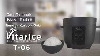 Cara Memasak Nasi Putih Menggunakan Vitarice T06 [upl. by Rolyat]