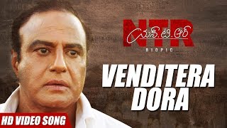 Venditera Dora Video Song  NTR Biopic Video Songs  Nandamuri Balakrishna  MM Keeravaani [upl. by Nanice]