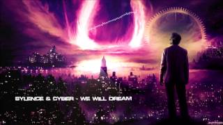 Sylence amp Cyber  We Will Dream HQ Original [upl. by Utter]