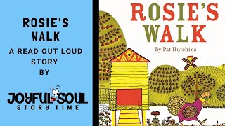 Rosies Walk  By Pat Hutchins  Joyful Soul Story Time  Read Aloud Book  Childrens Book [upl. by Drawoh]