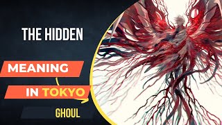 The Hidden Meanings in Tokyo Ghoul [upl. by Hephzipa991]