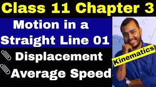 Class 11 Physics Chapt 03  KINEMATICS  Motion in a Straight Line 01 Introduction  Average Speed [upl. by Onilecram]