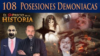 108  Posesiones Demoníacas  El Desprecio de la Historia [upl. by Lema]