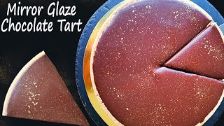 How to make Chocolate Cream Tart  Mirror Glaze Chocolate Tart Recipe [upl. by Sollars]