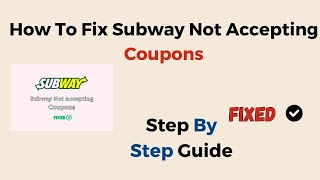 How To Fix Subway Not Accepting Coupons [upl. by Quiteris261]