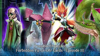 Possible Erratas for Forbidden YuGiOh Cards Episode III [upl. by Eliam]