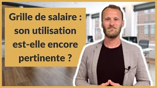 Grille de salaire  son utilisation est elle encore pertinente [upl. by Mir]