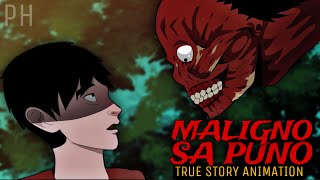 MALIGNO SA PUNO  True Story Animation [upl. by Phare]