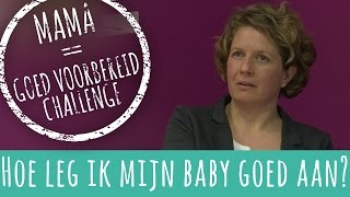 Hoe leg ik mijn baby goed aan [upl. by Ayel]