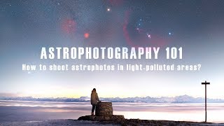 ASTROPHOTOGRAPHY 101 How to shoot astrophotos in lightpolluted areas [upl. by Nelrah236]