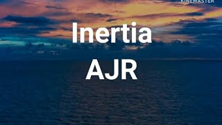 AJR  Inertia LYRICS [upl. by Kosey]