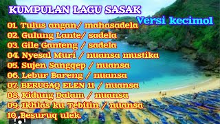 KUMPULAN ALBUM LAGUquot SASAK VERSI KECIMOL  SADELA  NUANSA MUSTIKABaleBambuSasak [upl. by Retsam]