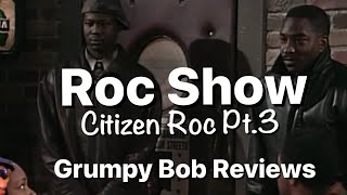 Roc Show Citizen Roc Pt3 of 4 [upl. by Gelhar8]