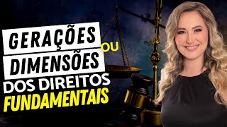 GERAÇÕES ou DIMENSÕES dos Direitos Fundamentais  Direito Constitucional e Direitos Humanos [upl. by Herm697]