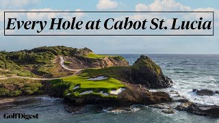 Every Hole at Point Hardy Golf Club at Cabot Saint Lucia  Golf Digest [upl. by Emiline]