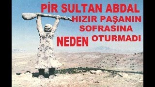 PİR SULTAN ABDAL HIZIR PAŞANIN SOFRASINA NEDEN OTURMADI [upl. by Dasa]