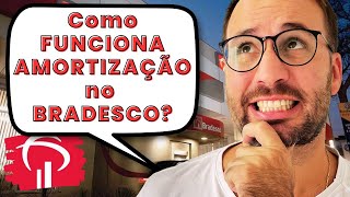 AMORTIZAÇÃO BRADESCO  Como FUNCIONA [upl. by Editha625]