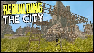 Rebuilding the City  One Building at a Time  7 Days to Die Gameplay  Part 12 [upl. by Katleen]