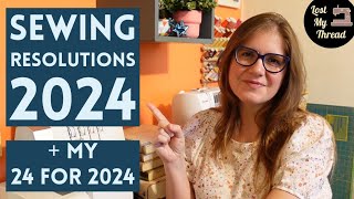 Sewing Resolutions for 2024  My 24 for 2024 Goals [upl. by Aisiram]